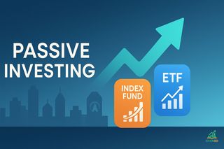 Passive Investing: Index Funds और ETFs के साथ बाज़ार में निवेश का आसान तरीका